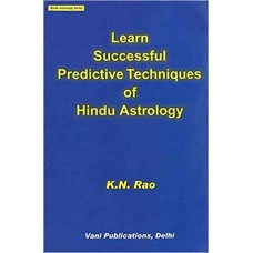Learn Successful Predictive Techniques of Hindu Astrology : Hindu Astrology Series 